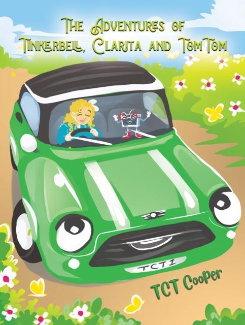The Adventures of Tinkerbell Clarita and TomTom by TCT Cooper