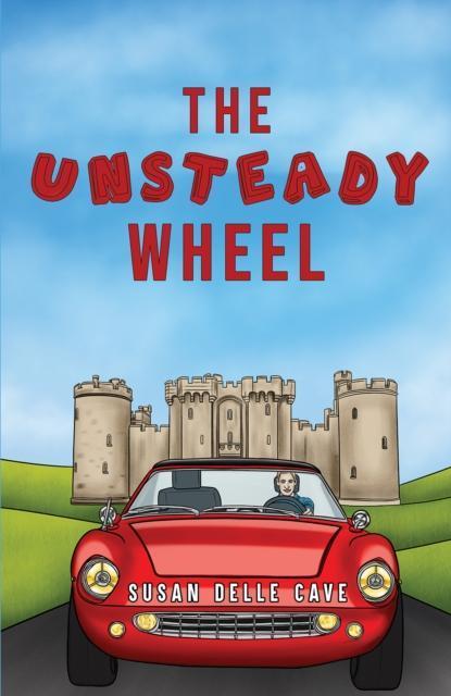 The Unsteady Wheel by Susan Delle Cave
