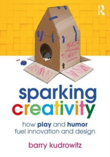Sparking Creativity by Barry Kudrowitz