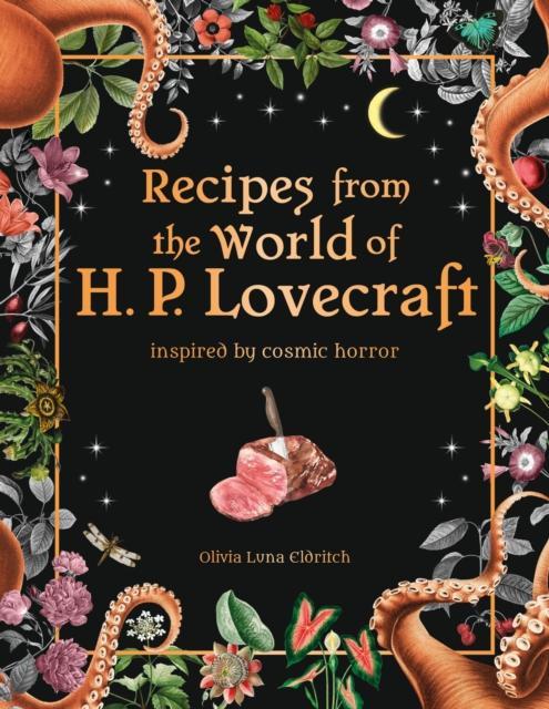 Recipes from the World of H.P Lovecraft by Olivia Luna Eldritch