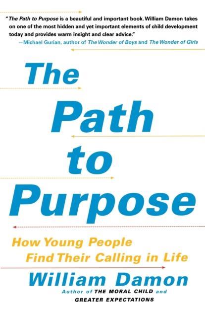 The Path to Purpose by William Damon