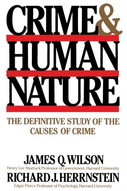 Crime Human Nature by Richard J. HerrnsteinJames Q. Wilson