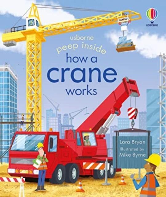 Peep Inside How a Crane Works by Lara Bryan