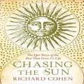 Chasing the Sun by Richard Cohen