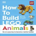 How to Build LEGO Animals by Jessica FarrellHannah Dolan
