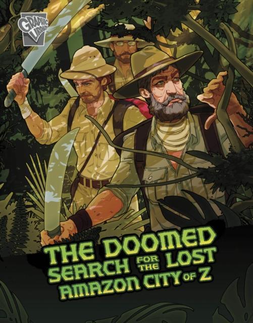 The Doomed Search for the Lost Amazon City of Z by Cindy L. Rodriguez