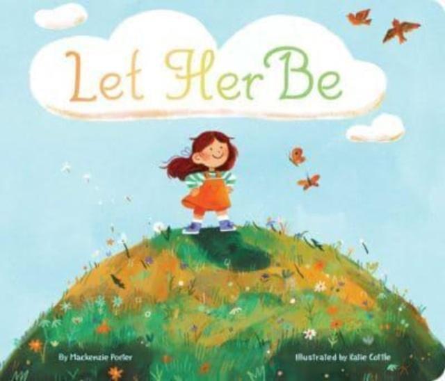 Let Her Be by Mackenzie Porter