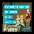 Parenting Advice to Ignore in Art and Life by Nicole Tersigni