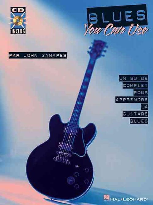 Blues You Can Use: Un Guide Complet Pour Apprendre La Guitare Blues [With CD (Audio)]