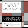Trois Chansons - Ravel - New Edition - Satb with Opt Accomp.