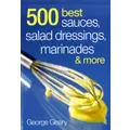 500 Best Sauces Salad Dressings Marinades More by George Geary