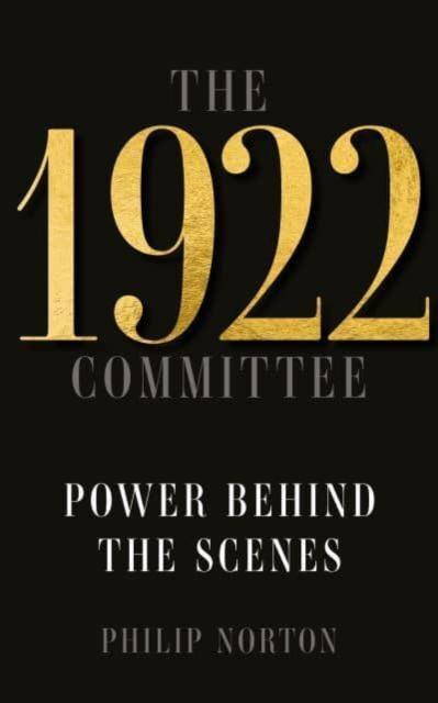 The 1922 Committee by Philip Norton