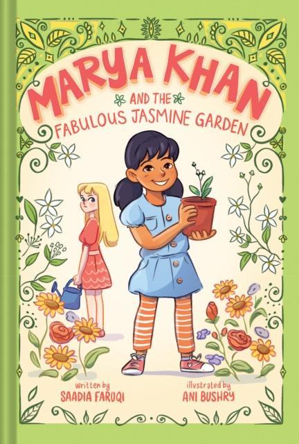 Marya Khan and the Fabulous Jasmine Garden Marya Khan 2 by Saadia Faruqi