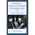 Political Theology Based in Community by Marty Tomszak