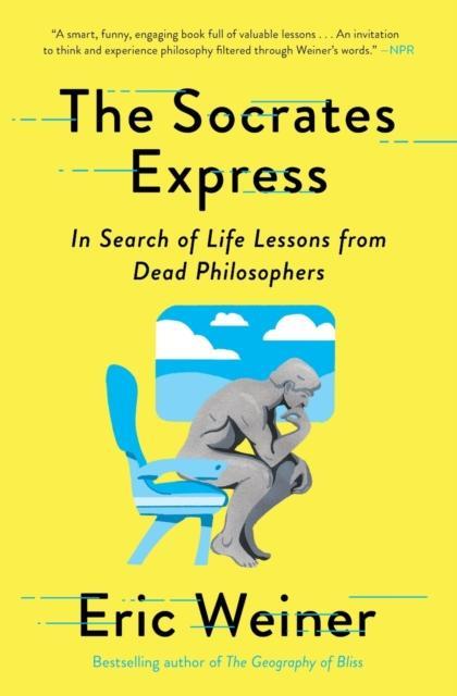 The Socrates Express by Eric Weiner