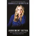 Judgement Detox: Release The Beliefs That Hold You Back From Living A Better Life