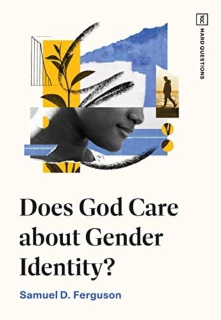Does God Care about Gender Identity by Samuel D. Ferguson