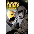 The Detective Chimp Casebook by John Broome