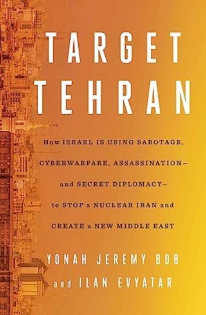 Target Tehran by Yonah Jeremy BobIlan Evyatar