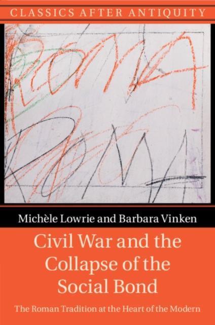 Civil War and the Collapse of the Social Bond by Michele University of Chicago LowrieBarbara LudwigMaximiliansUniversitat Munchen Vinken