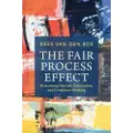 The Fair Process Effect by Kees Utrecht University van den Bos