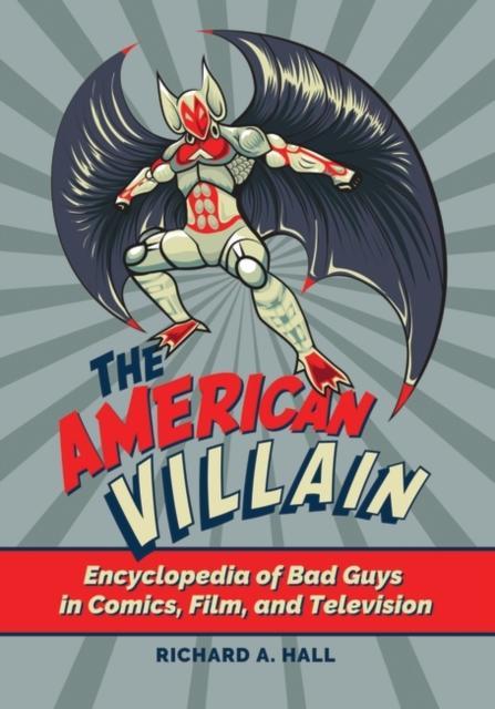 The American Villain by Richard A. Hall