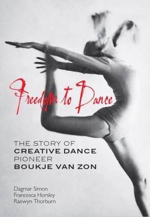 Freedom to Dance: the Story of Creative Dance Pioneer Boukje Van Zon