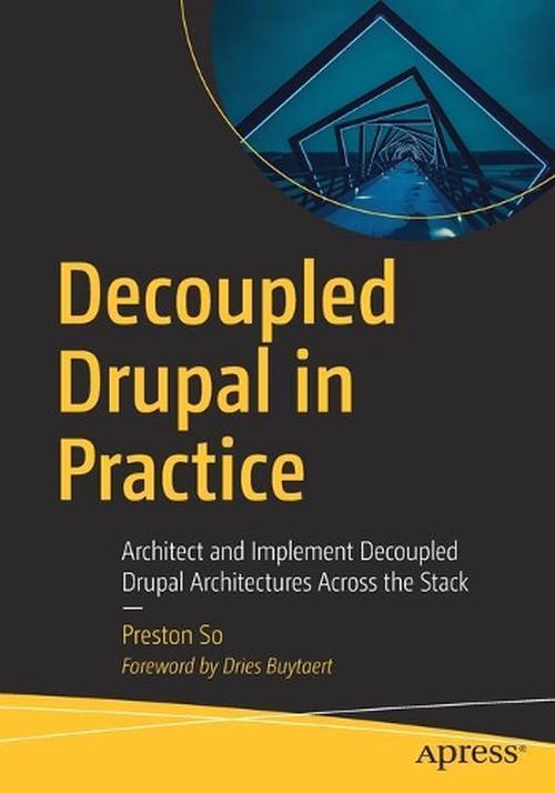Decoupled Drupal in Practice