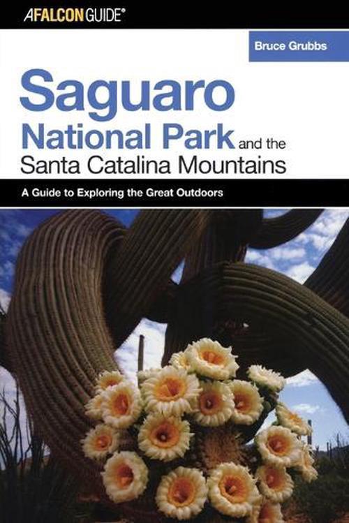 A FalconGuide to Saguaro National Park and the Santa Catalina Mountains