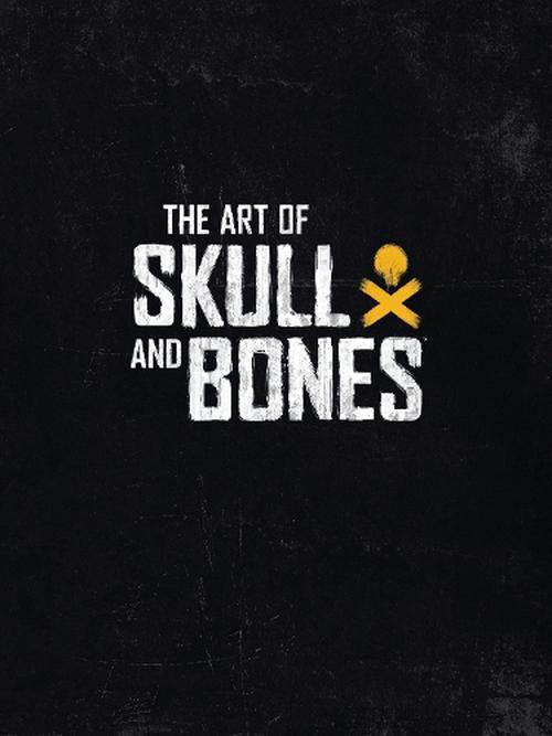 The Art Of Skull And Bones