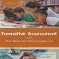 Formative Assessment in the New Balanced Literacy Classroom