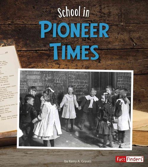 School in Pioneer Times (its Back to School ... Way Back!)