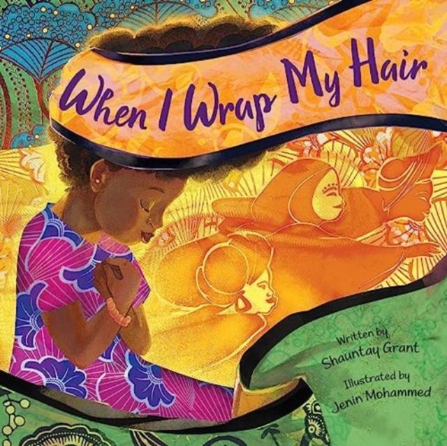 When I Wrap My Hair by Shauntay Grant