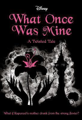 What Once Was Mine (Disney: a Twisted Tale #12)