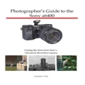 Photographer's Guide to the Sony a6400