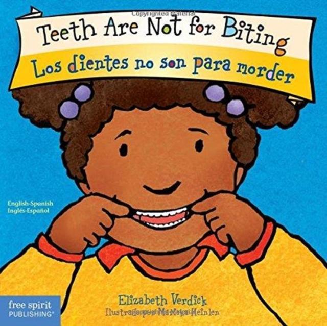 Teeth Are Not for Biting Los Dientes No Son Para Morder by Verdick & Elizabeth