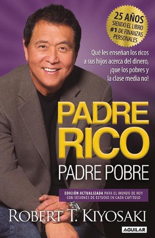 Padre Rico, Padre Pobre (Edicin 25 Aniversario) / Rich Dad Poor Dad