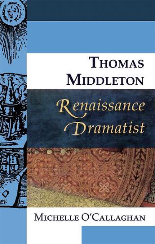 Thomas Middleton, Renaissance Dramatist