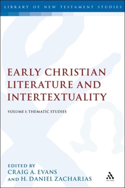 Early Christian Literature and Intertextuality by Edited by H Daniel Zacharias Edited by Craig A Evans