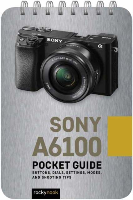 Sony a6100 Pocket Guide by Rocky Nook