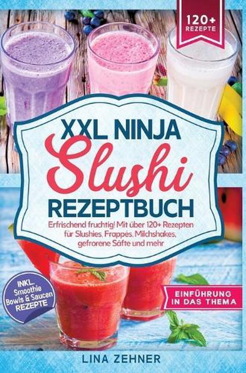 XXL Ninja Slushi Rezeptbuch