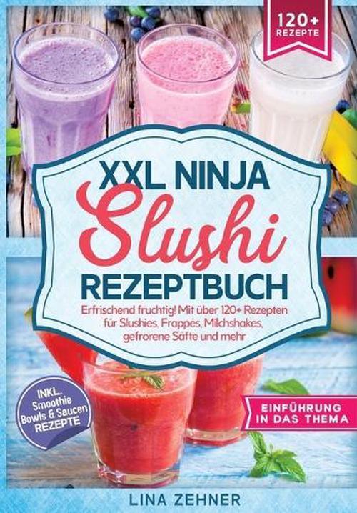 XXL Ninja Slushi Rezeptbuch