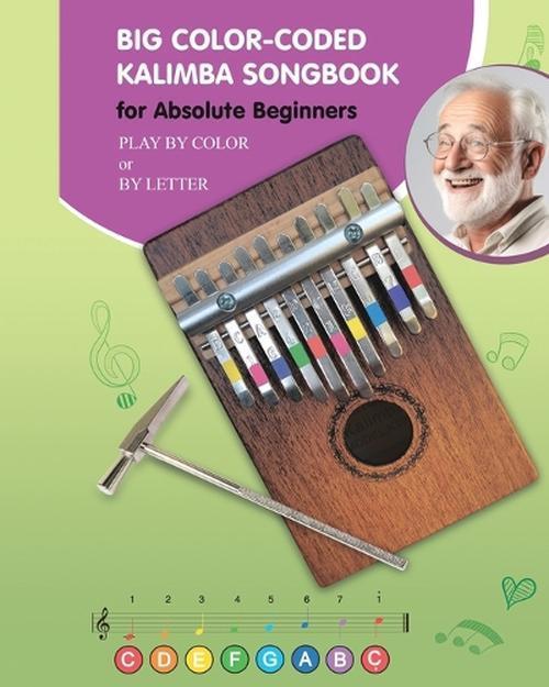Big Color-Coded Kalimba Songbook for Absolute Beginners