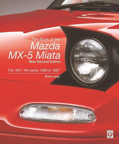 The Book of the Mazda Mx-5 Miata New Second Edition