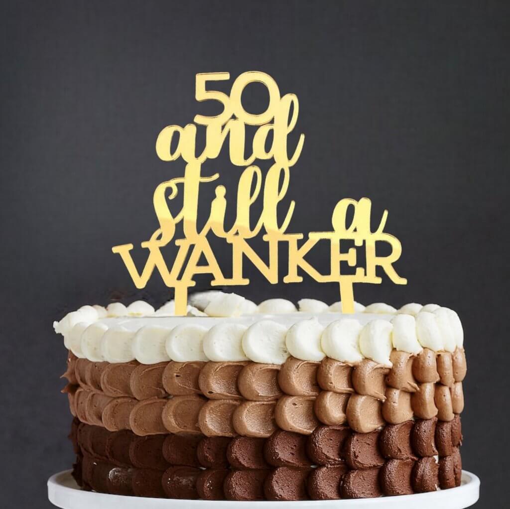 Acrylic Gold '50 And Still a Wanker' Cake Topper