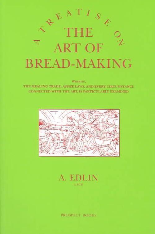 A Treatise on the Art of Bread-making