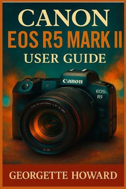 Canon EOS R5 Mark II User Guide
