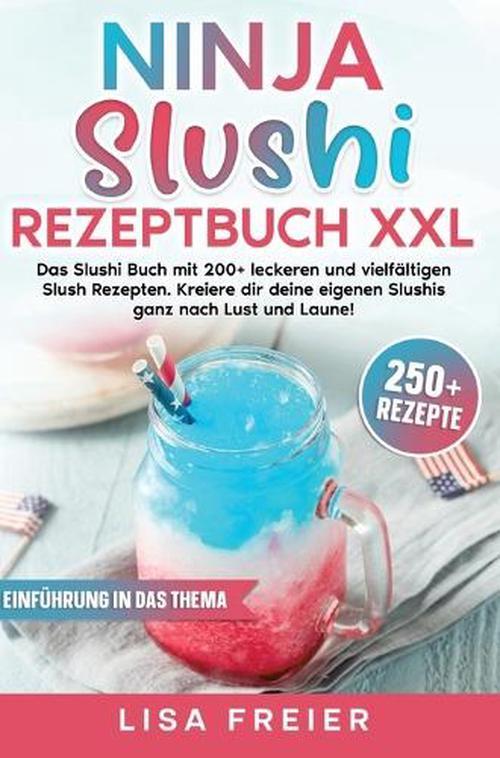 Ninja Slushi Rezeptbuch XXL