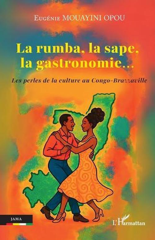 La rumba, la sape, la gastronomie...