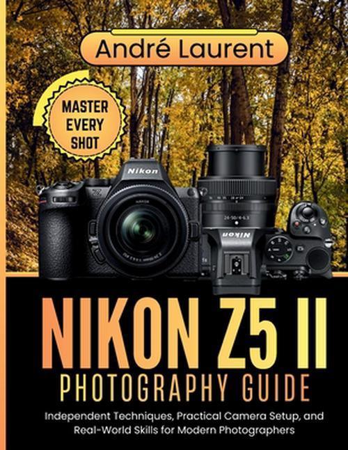 Nikon Z5 II Photography Guide